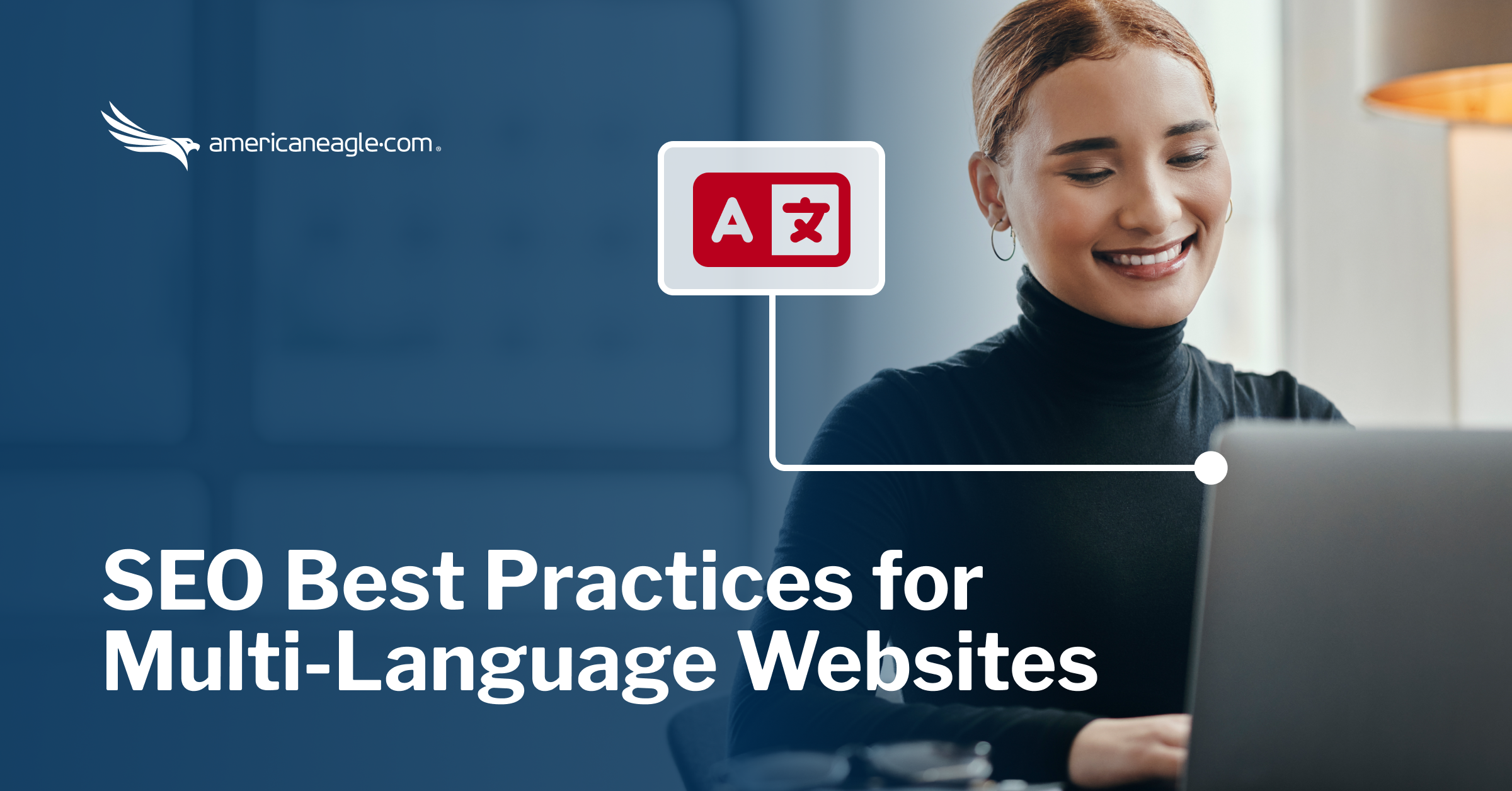 Smiling woman working on laptop with overlay text 'SEO Best Practices for Multi-Language Websites' beside americaneagle.com logo