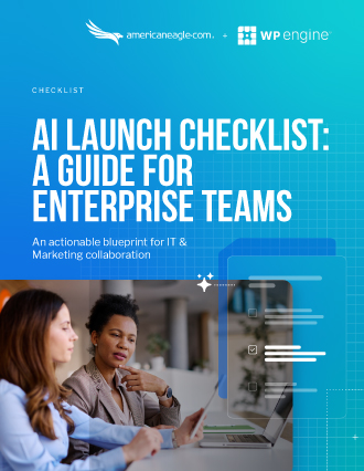 Americaneagle.com and WP Engine's guide on successful AI adoption for IT and marketing enterprise teams