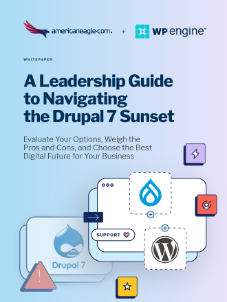 Whitepaper cover on Drupal 7 sunset considerations for leadership and expert insights from Americaneagle.com and WP Engine