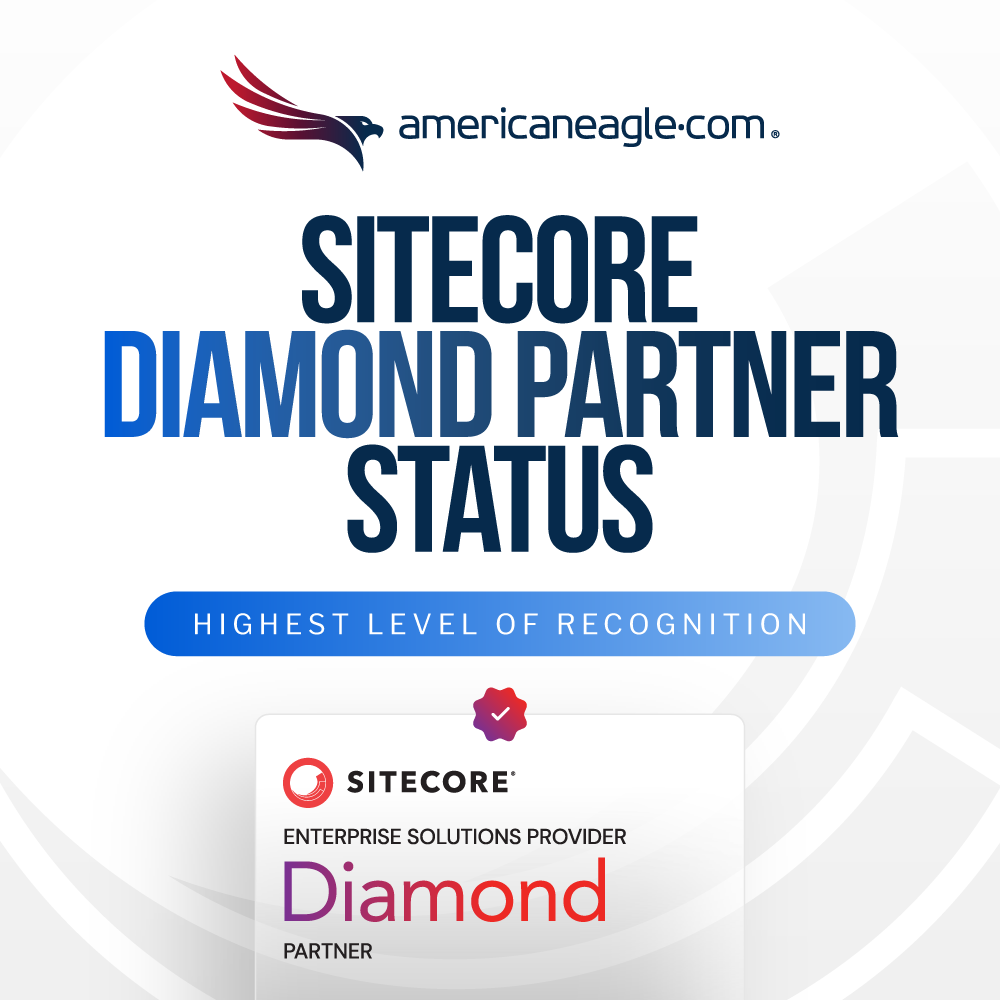 Americaneagle.com enterprise solutions provider achieves Sitecore Diamond Partner status, the highest level of recognition