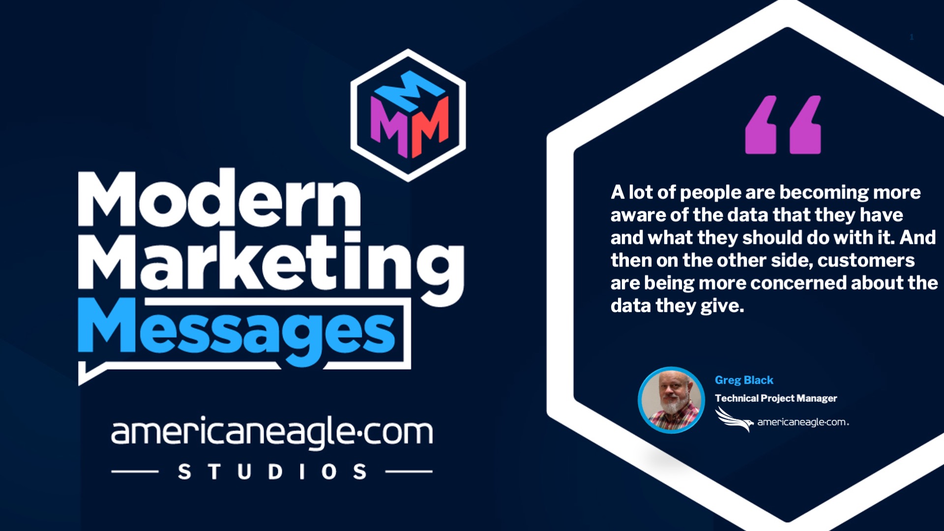 Quote by Greg Black on data awareness and customer concern, from Americaneagle.com's Modern Marketing Messages podcast